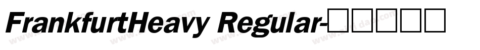 FrankfurtHeavy Regular字体转换